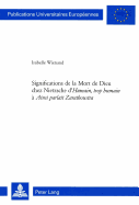 Significations de la Mort de Dieu Chez Nietzsche d'humain, Trop Humain? ? ainsi Parlait Zarathoustra?