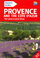 Signpost Guide Provence and the Cote D'Azur: Your Guide to Great Drives - Sanger, Andrew