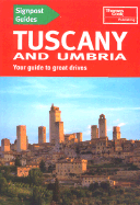 Signpost Guide Tuscany and Umbria: Your Guide to Great Drives - Gregston, Brent, and Thomas Cook Publishing