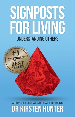 Signposts for Living Book 4, Understanding Others - Loved ones to Tricky Ones: A Psychological Manual for Being - Hunter, Kirsten, Dr.