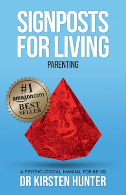 Signposts for Living Book 5, Parenting - Love, Pride, Apprenticeship: A Psychological Manual for Being - Hunter, Kirsten, Dr.