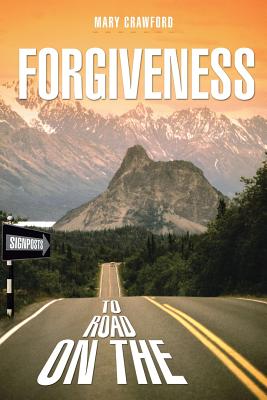 Signposts on the Road to Forgiveness - Crawford, Mary, Prof.