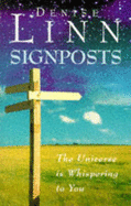 Signposts: The Universe is Whispering to You