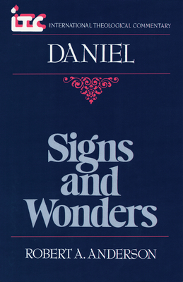 Signs and Wonders: A Commentary on the Book of Daniel - Anderson, Robert