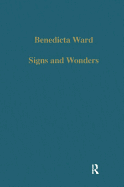 Signs and Wonders: Saints, Miracles and Prayer from the 4th Century to the 14th