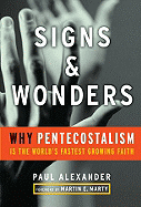 Signs and Wonders: Why Pentecostalism Is the World's Fastest Growing Faith