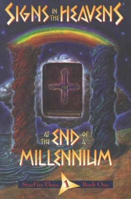 Signs in the Heavens: At the End of a Millennium - Starfire Three