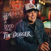 Signs of a Good Time - Tim Dugger