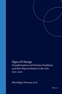 Signs of Change: Transformations of Christian Traditions and their Representation in the Arts, 1000-2000