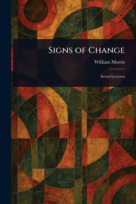 Signs of Change - Morris, William