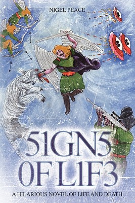 Signs of Life: A Hilarious Novel of Life and Death - Peace, Nigel