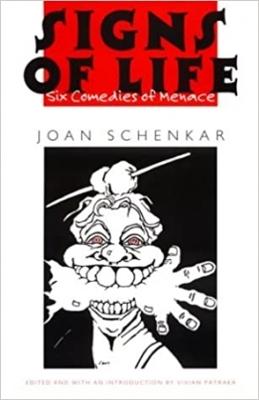 Signs of Life: Six Comedies of Menace - Schenkar, Joan M