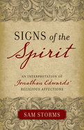 Signs of the Spirit: An Interpretation of Jonathan Edwards's Religious Affections
