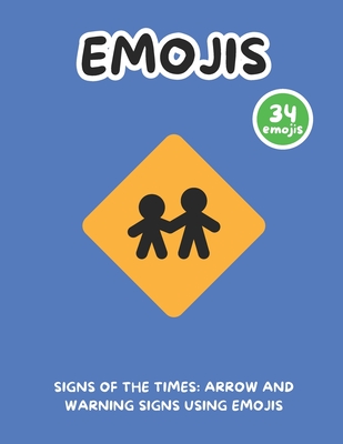 Signs of the Times: Arrow and Warning Signs Using Emojis - Writings, Simple