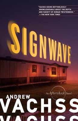 SignWave: An Aftershock Novel - Vachss, Andrew