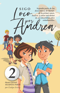 Sigo Loco por Andrea: Libro juvenil-infantil de humor. El candoroso relato de un primer amor escolar para nias y nios.