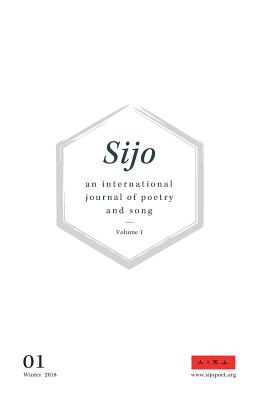 Sijo: an international journal of poetry and song (2018) - De Fremery, Wayne (Editor)