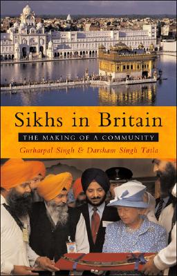 Sikhs in Britain: The Making of a Community - Singh, Gurharpal, and Tatla, Darshan Singh