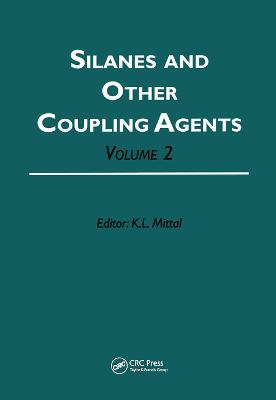 Silanes and Other Coupling Agents, Volume 2 - Mittal, Kash L (Editor)