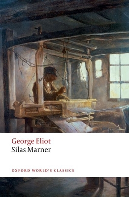 Silas Marner: The Weaver of Raveloe - Eliot, George, and Atkinson, Juliette (Editor)