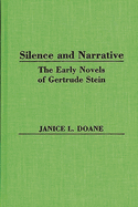 Silence and Narrative: The Early Novels of Gertrude Stein