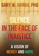 Silence in the Face of Injustice: A Vision of Mercy and Hope