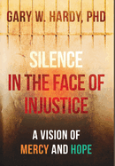 Silence In the Face of Justice: A Vision of Mercy and Hope