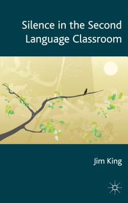 Silence in the Second Language Classroom - King, J.