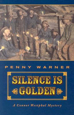 Silence Is Golden: Connor Westphal Mystery - Warner, Penny