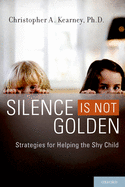 Silence Is Not Golden: Strategies for Helping the Shy Child