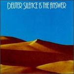 Silence Is the Answer - Deuter