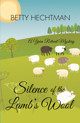 Silence of the Lamb's Wool - Hechtman, Betty