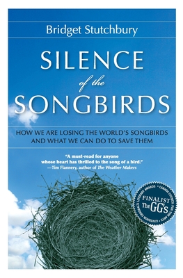 Silence Of The Songbirds - Stutchbury, Bridget