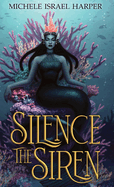 Silence the Siren: Book Two of the Beast Hunters