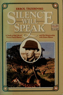 Silence Will Speak: A Study of the Life of Denys Finch Hatton and His Relationship with Karen...