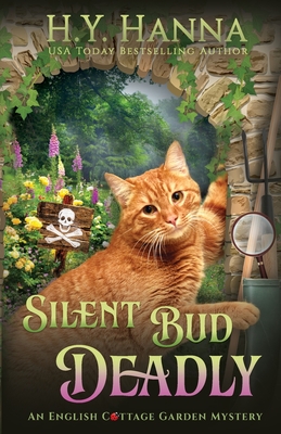 Silent Bud Deadly: The English Cottage Garden Mysteries - Book 2 - Hanna, H y