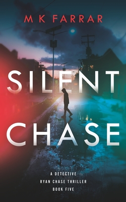 Silent Chase - Farrar, M K