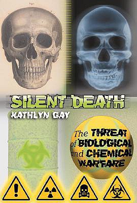 Silent Death: The Threat of Chemical and Biological Terrorism - Gay, Kathlyn, and Gay Kathlyn