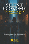 Silent Economy: The New Paradigm of Generative AI