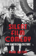 Silent Film Comedy and American Culture