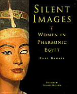 Silent Images: Women in Pharaonic Egypt