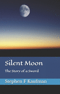 Silent Moon: The Story of a Sword