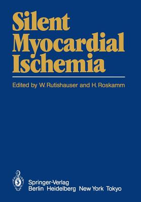 Silent Myocardial Ischemia - Rutishauser, W (Editor), and Roskamm, H (Editor)