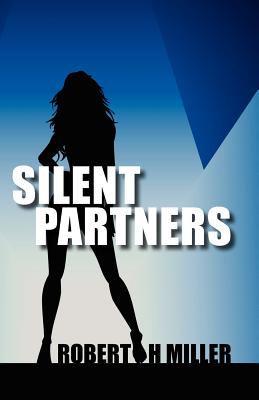 Silent Partners - Miller, Robert H, Professor