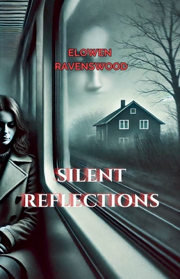 Silent Reflections - Ravenswood, Elowen