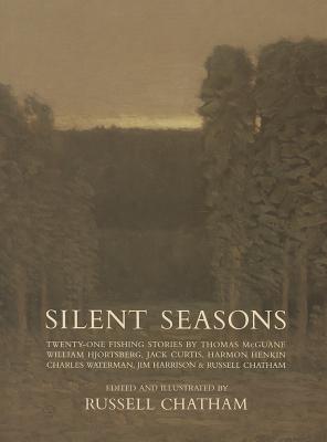 Silent Seasons: Twenty-One Fishing Stories - McGuane, Thomas, and Hjortsberg, William, and Curtis, Jack