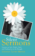 Silent Sermons: Lessons on Life, Death, Grief, and Finding Joy in the Struggle