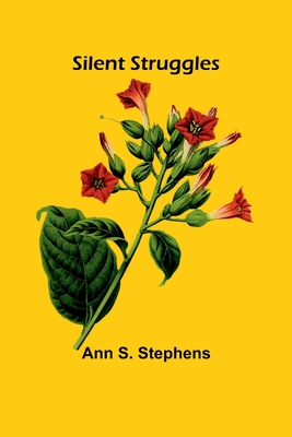 Silent Struggles - Stephens, Ann S