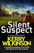 Silent Suspect: Jessica Daniel series Book 13
