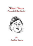 Silent Tears: Poems & Other Stories